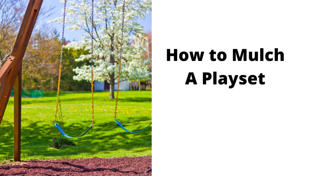 How to Mulch A Playset