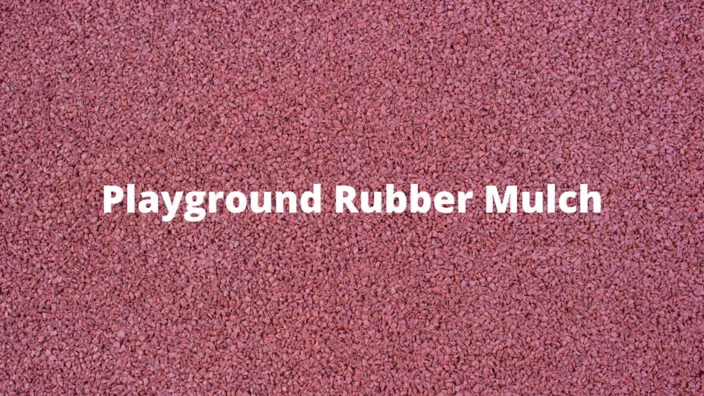 Playground Rubber Mulch