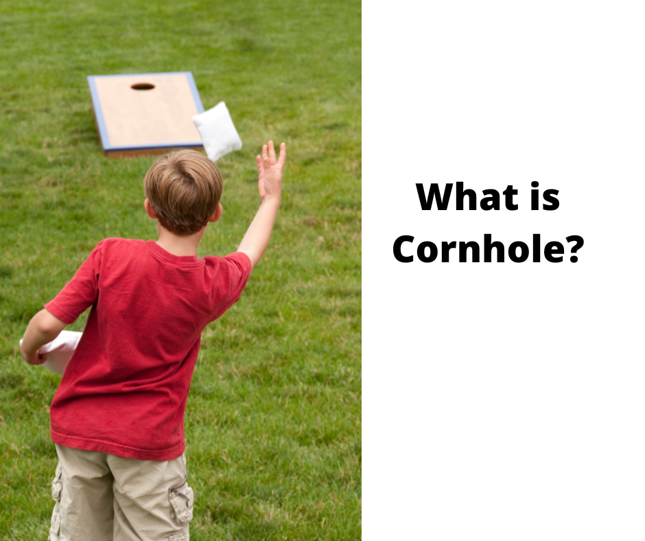 What is Cornhole?